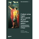 Cedant arma togae: idee e parole di pace dal mondo antico