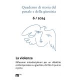 Quaderno di storia del penale e della giustizia 6 / 2024: La violenza